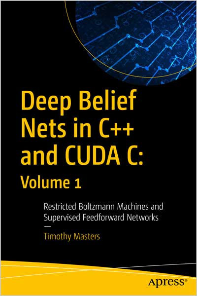 Deep Belief Nets in C++ and CUDA C: Volume 1