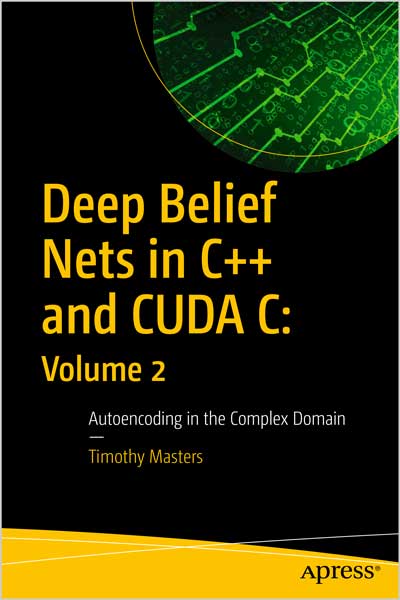 Deep Belief Nets in C++ and CUDA C: Volume 2