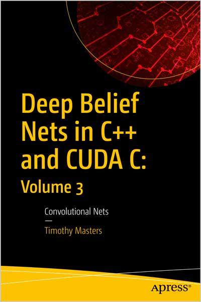 Deep Belief Nets in C++ and CUDA C: Volume 3