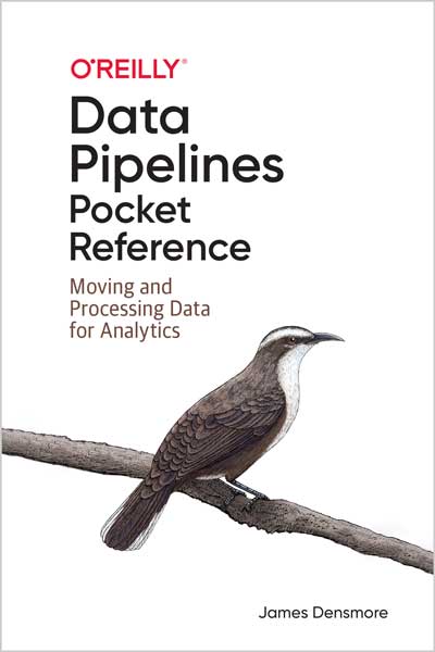 Data Pipelines Pocket Reference