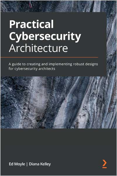 Practical Cybersecurity Architecture