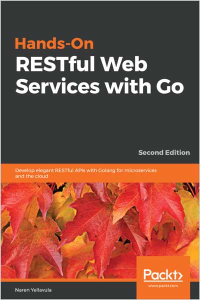 Hands-On RESTful Web Services with Go
