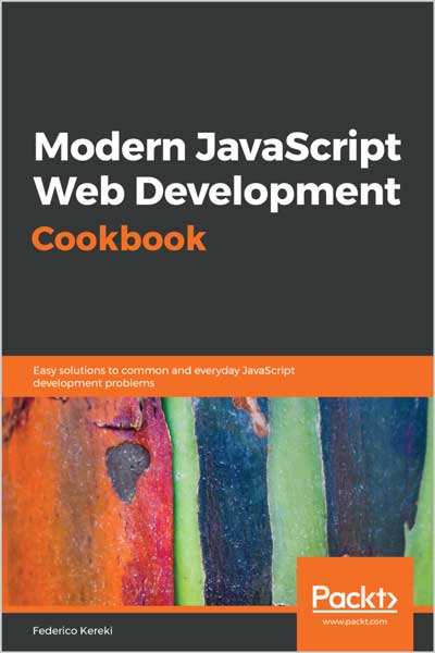 Modern JavaScript Web Development Cookbook