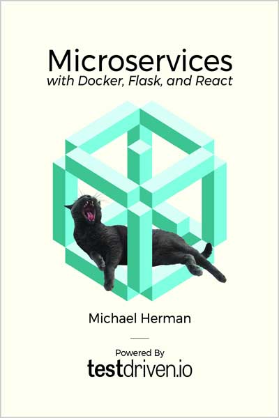 Microservices with Docker, Flask, and React