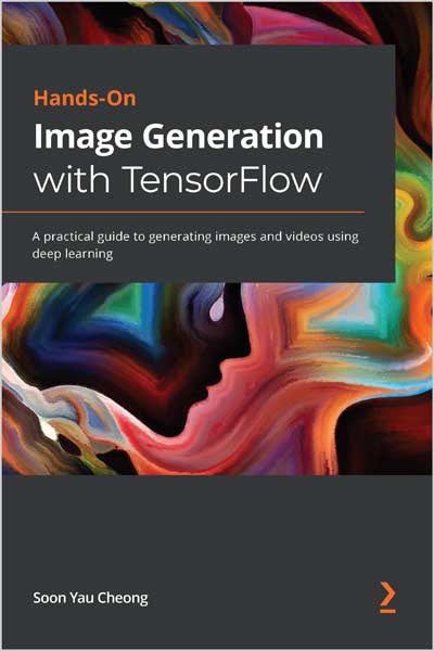 Hands-On Image Generation with TensorFlow