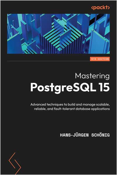 Mastering PostgreSQL 15