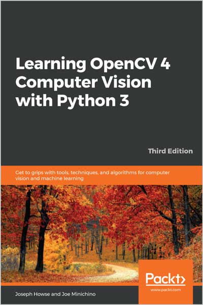 Learning OpenCV 4 Computer Vision with Python 3