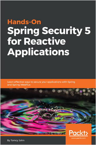 Hands-On Spring Security 5 for Reactive Applications