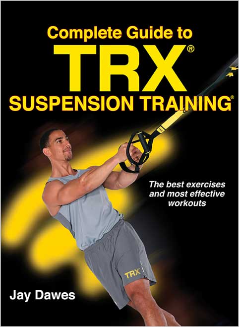 Complete Guide to TRX Suspension Training