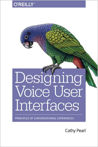 Designing Voice User Interfaces