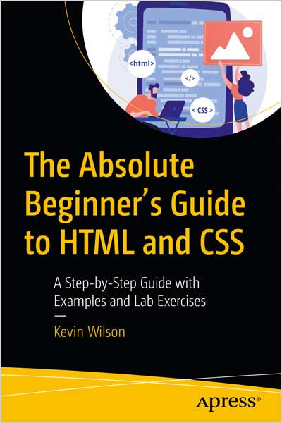 The Absolute Beginner’s Guide to HTML and CSS