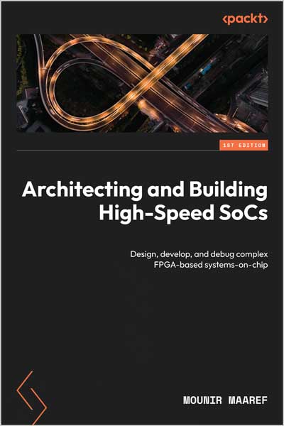 Architecting and Building High-Speed SoCs