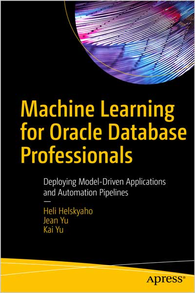 Machine Learning for Oracle Database Professionals