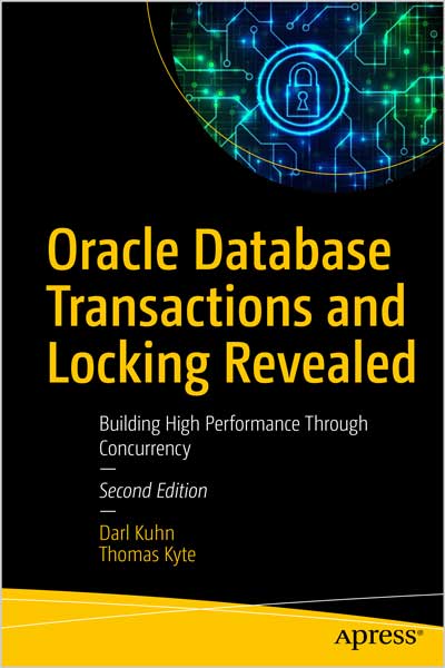 Oracle Database Transactions and Locking Revealed