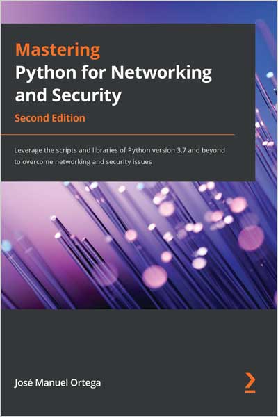 Mastering Python for Networking and Security