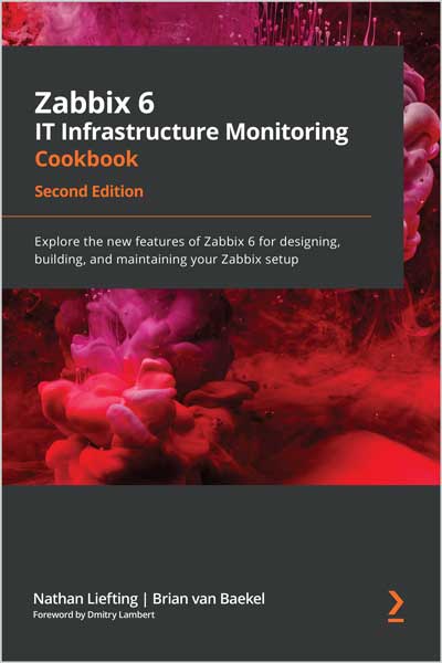 Zabbix 6 IT Infrastructure Monitoring Cookbook