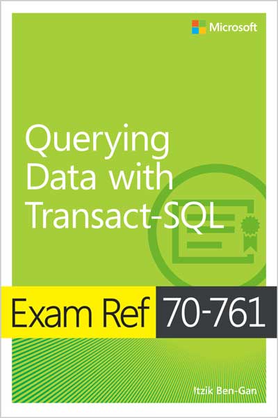 Exam Ref 70-761 Querying Data with Transact-SQL