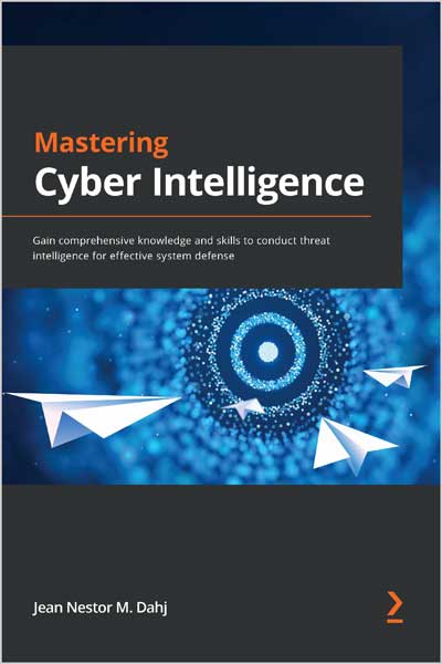 Mastering Cyber Intelligence