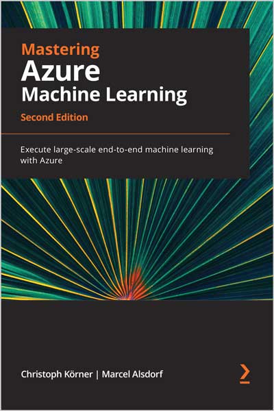 Mastering Azure Machine Learning