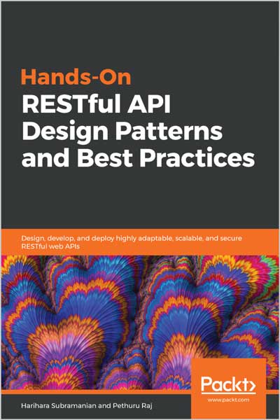 Hands-On RESTful API Design Patterns and Best Practices