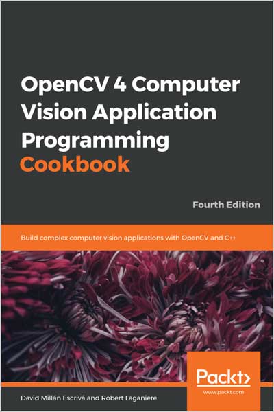 OpenCV 4 Computer Vision Application Programming Cookbook