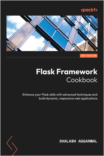 Flask Framework Cookbook
