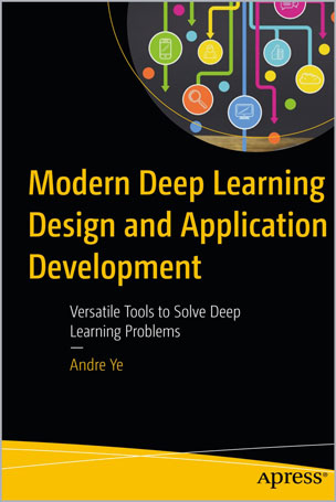 Modern Deep Learning Design and Application Development