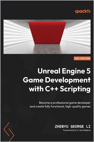 Unreal Engine 5 Game Development with C++ Scripting