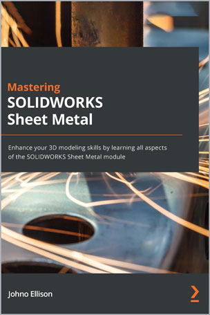 Mastering SOLIDWORKS Sheet Metal