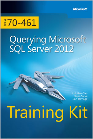 Querying Microsoft SQL Server 2012 - Exam 70-461