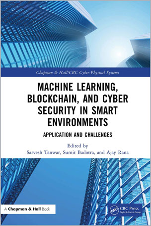 Machine Learning, Blockchain, and Cyber Security in Smart Environments