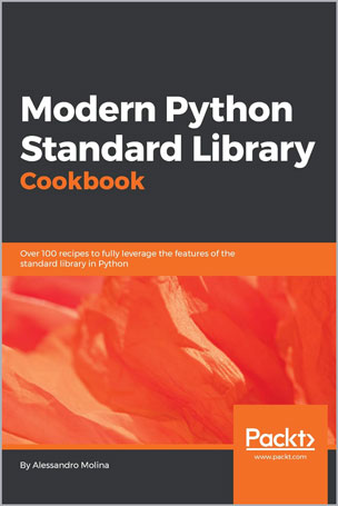Modern Python Standard Library Cookbook