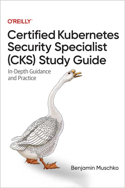 Certified Kubernetes Security Specialist (CKS) Study Guide