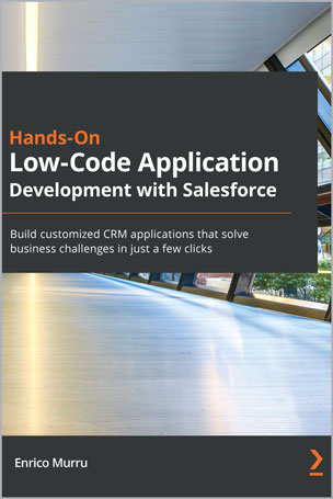 Hands-On Low-Code Application Development with Salesforce