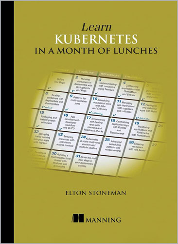 Learn Kubernetes in a Month of Lunches