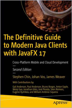 The Definitive Guide to Modern Java Clients with JavaFX 17