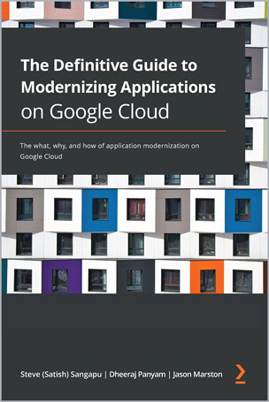 The Definitive Guide to Modernizing Applications on Google Cloud