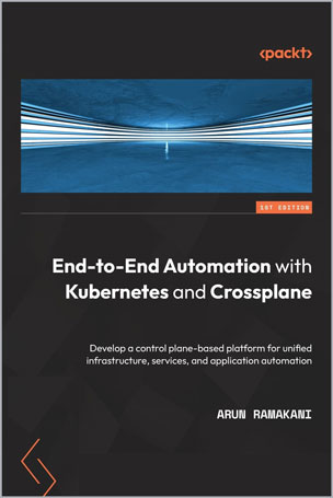 End-to-End Automation with Kubernetes and Crossplane