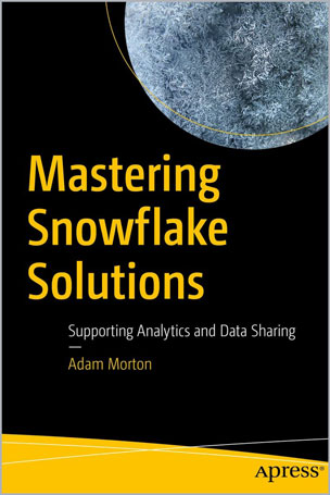 Mastering Snowflake Solutions