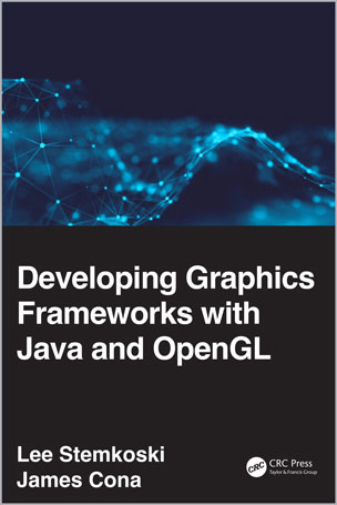 Developing Graphics Frameworks with Java and OpenGL