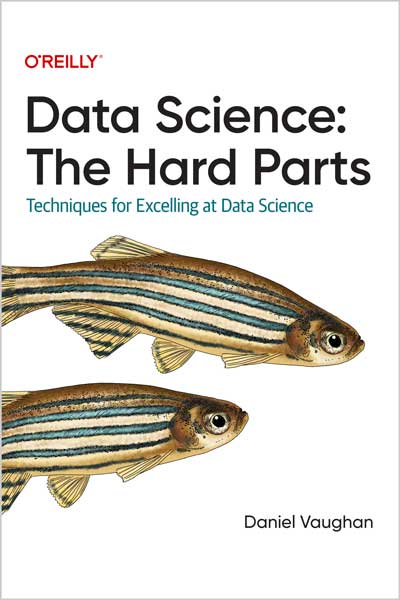 Data Science: The Hard Parts