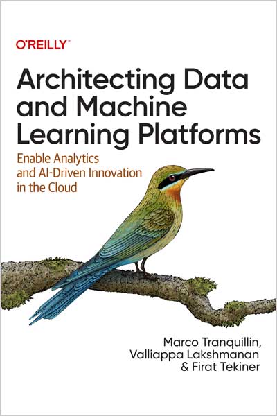 Architecting Data and Machine Learning Platforms