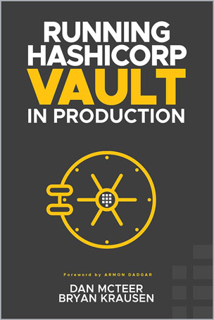 Running HashiCorp Vault in Production