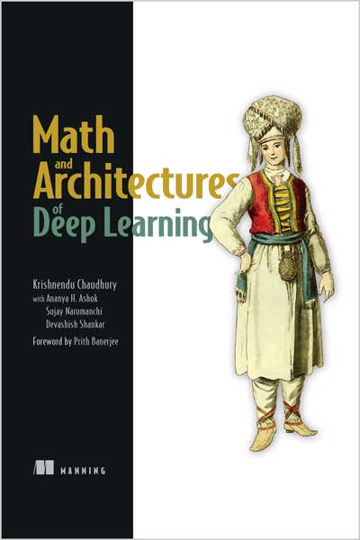 Math and Architectures of Deep Learning