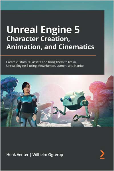 Unreal Engine 5 Character Creation, Animation, and Cinematics