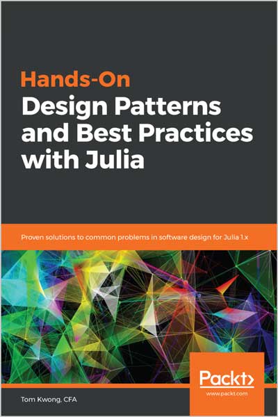Hands-On Design Patterns and Best Practices with Julia