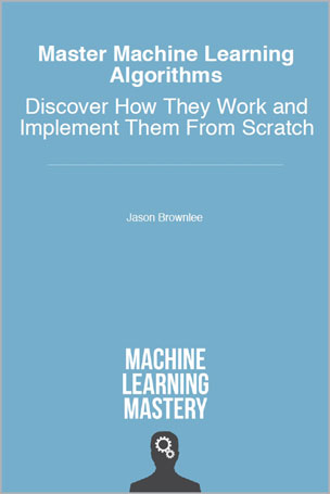 Master Machine Learning Algorithms