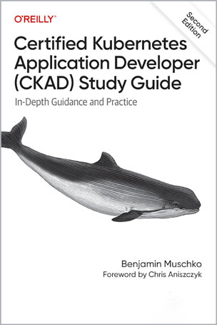 Certified Kubernetes Application Developer (CKAD) Study Guide