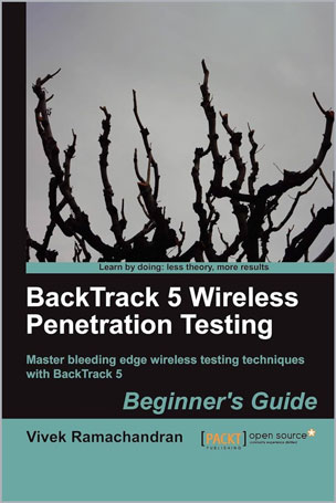 BackTrack 5 Wireless Penetration Testing - Beginner's Guide