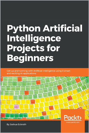 Python Artificial Intelligence Projects for Beginners